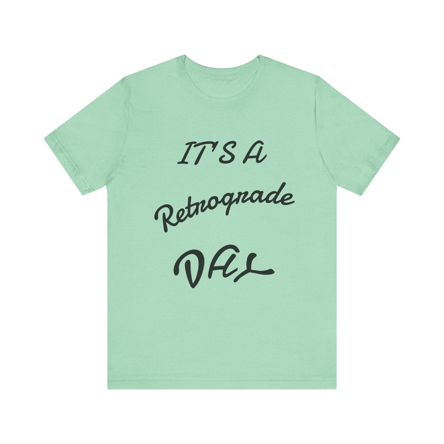 Retrograde Day T-Shirt